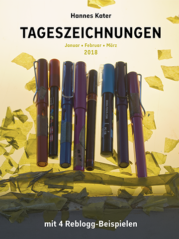 Titelseite: Hannes Kater – Tageszeichnungen Januar, Februar, März 2018 + 4 Rebloggs